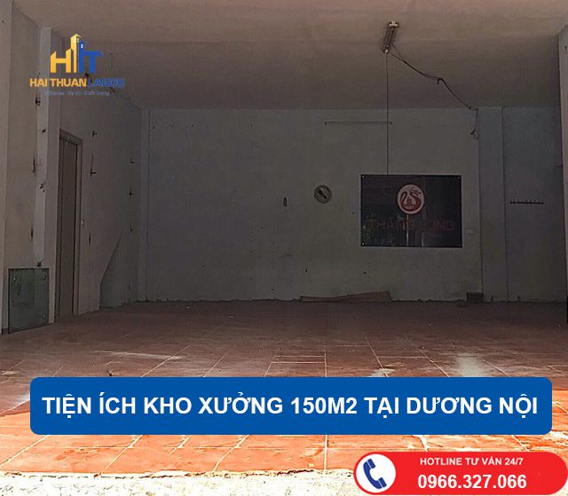 Tiện ích kho xưởng tại Dương Nội với diện tích 150m2