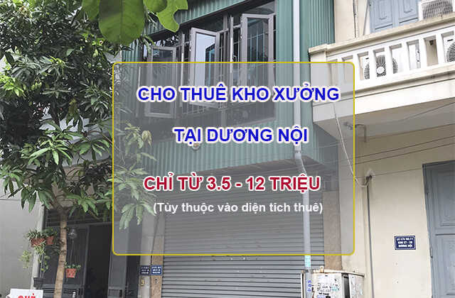 Cho thuê kho xưởng tại Dương Nội cam kết giá rẻ